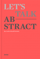 Let’s Talk Abstract Hg. Carolin Scharpff-Striebich Distanz Verlag